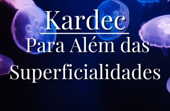 kardec para alem das superficialidades