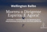 Capa do artigo "Morreu o Dirigente Espírita. E Agora?", de Wellington Balbo, com fundo azul degradê, imagem discreta de um pássaro sobre a água e o logotipo do UniEspíritas no canto inferior direito.